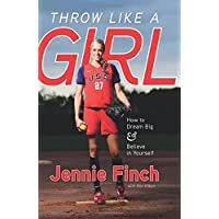 Los mejores  - Throw Like a Girl: How to Dream Big &amp- Believe in Yourself
